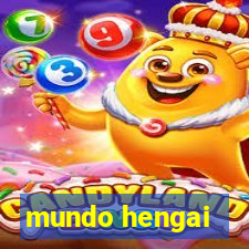 mundo hengai